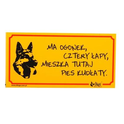 Tabliczka ostrzegawcza pvc 'Ma ogonek cztery łapy mieszka tutaj Pies kudłaty' Dingo